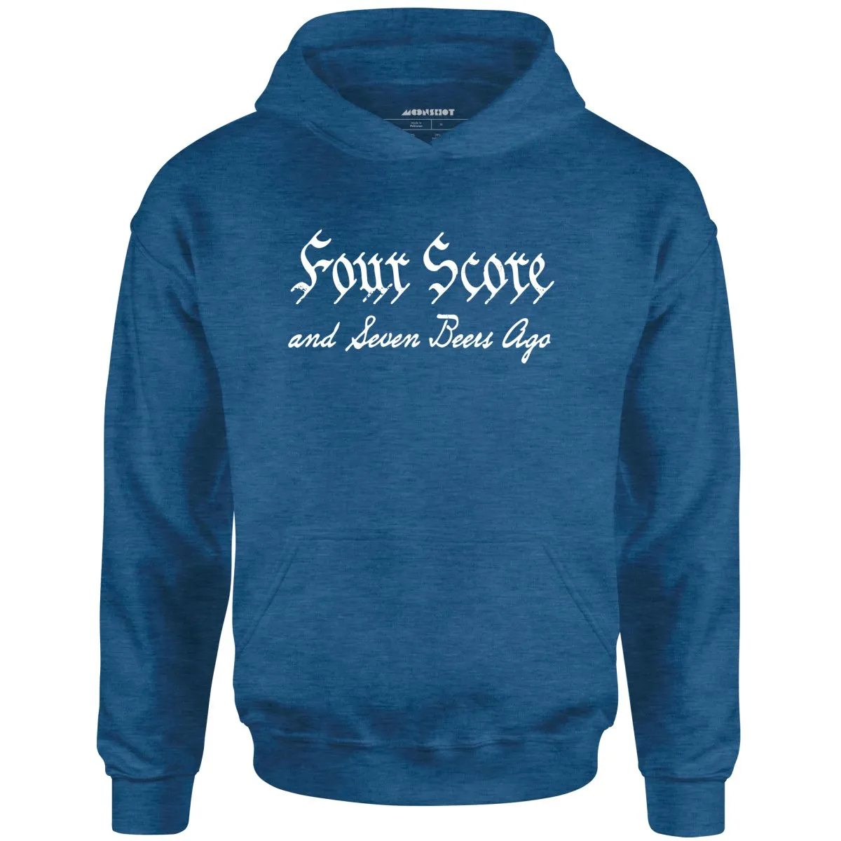 Four Score and Seven Beers Ago - Unisex Hoodie