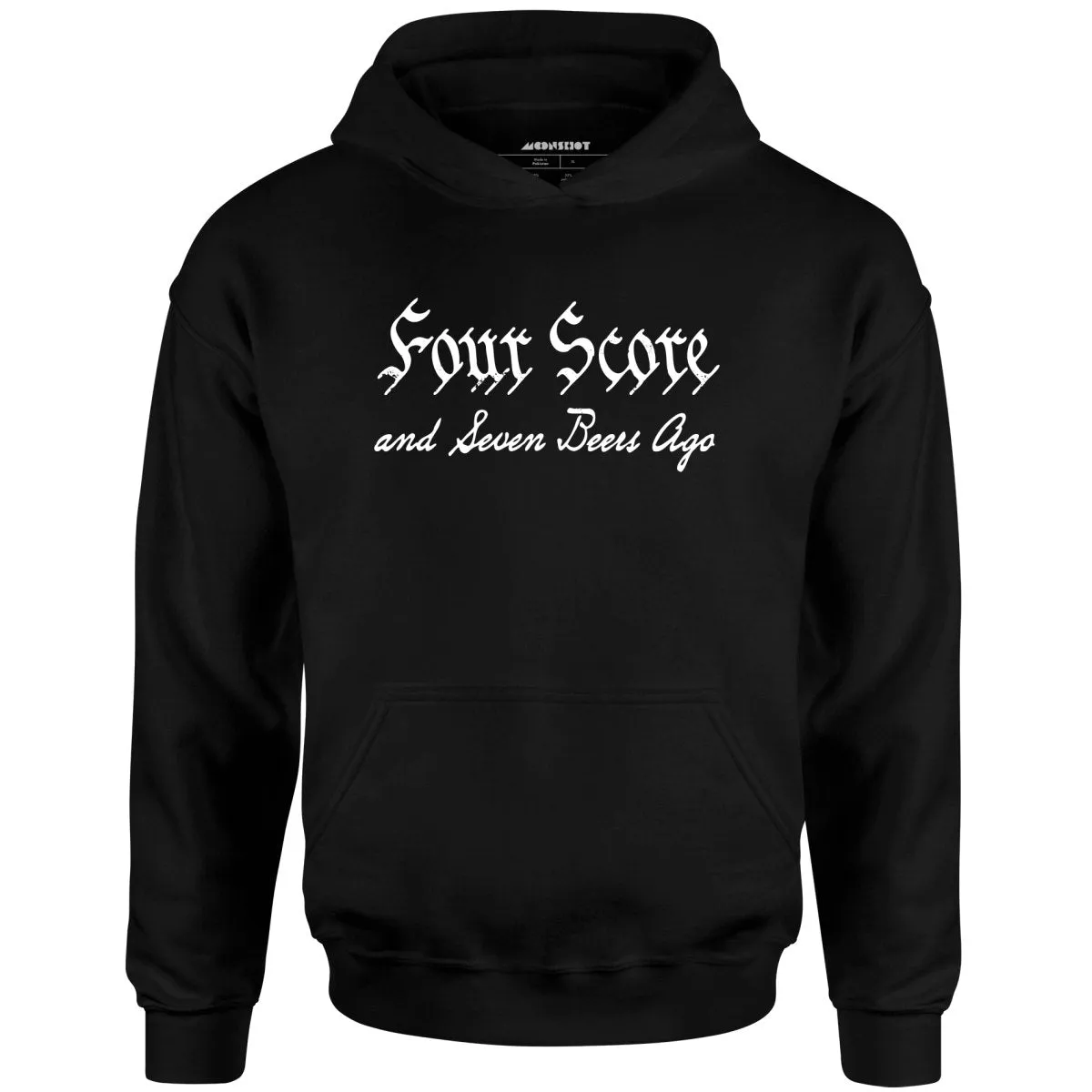 Four Score and Seven Beers Ago - Unisex Hoodie