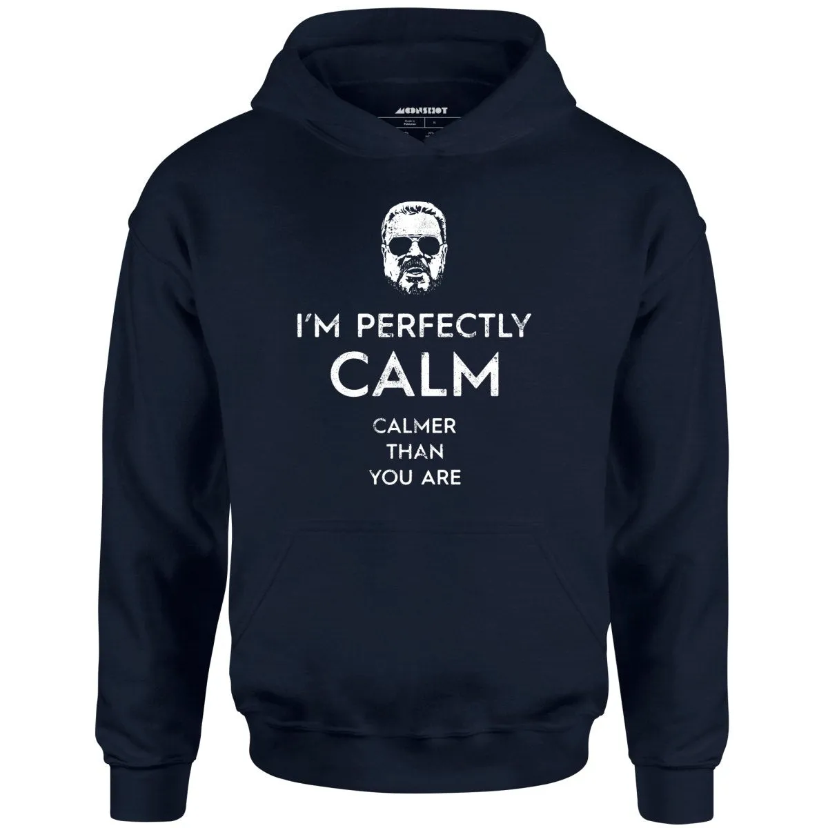 Walter Sobchak - Calmer Than You Are - Unisex Hoodie