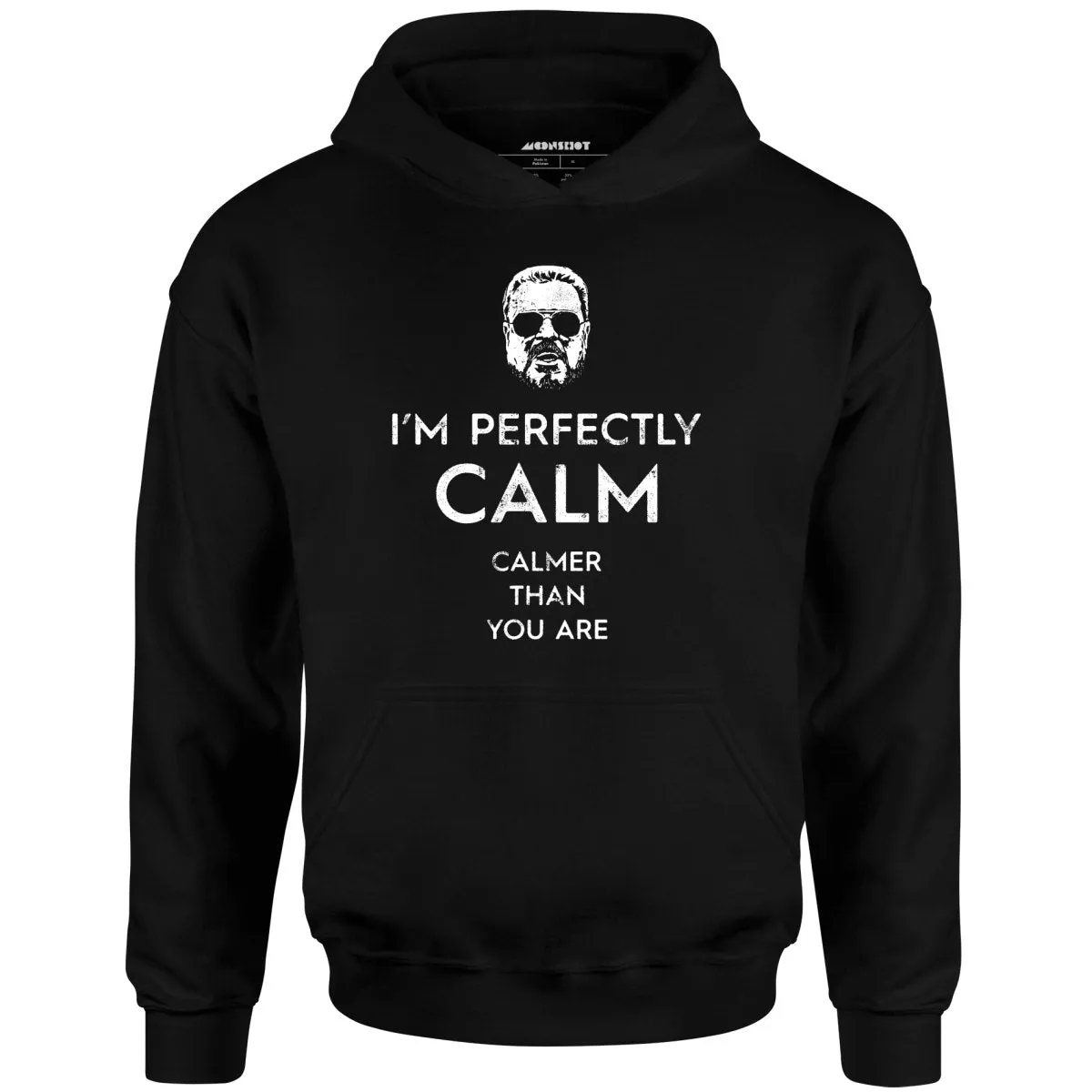 Walter Sobchak - Calmer Than You Are - Unisex Hoodie