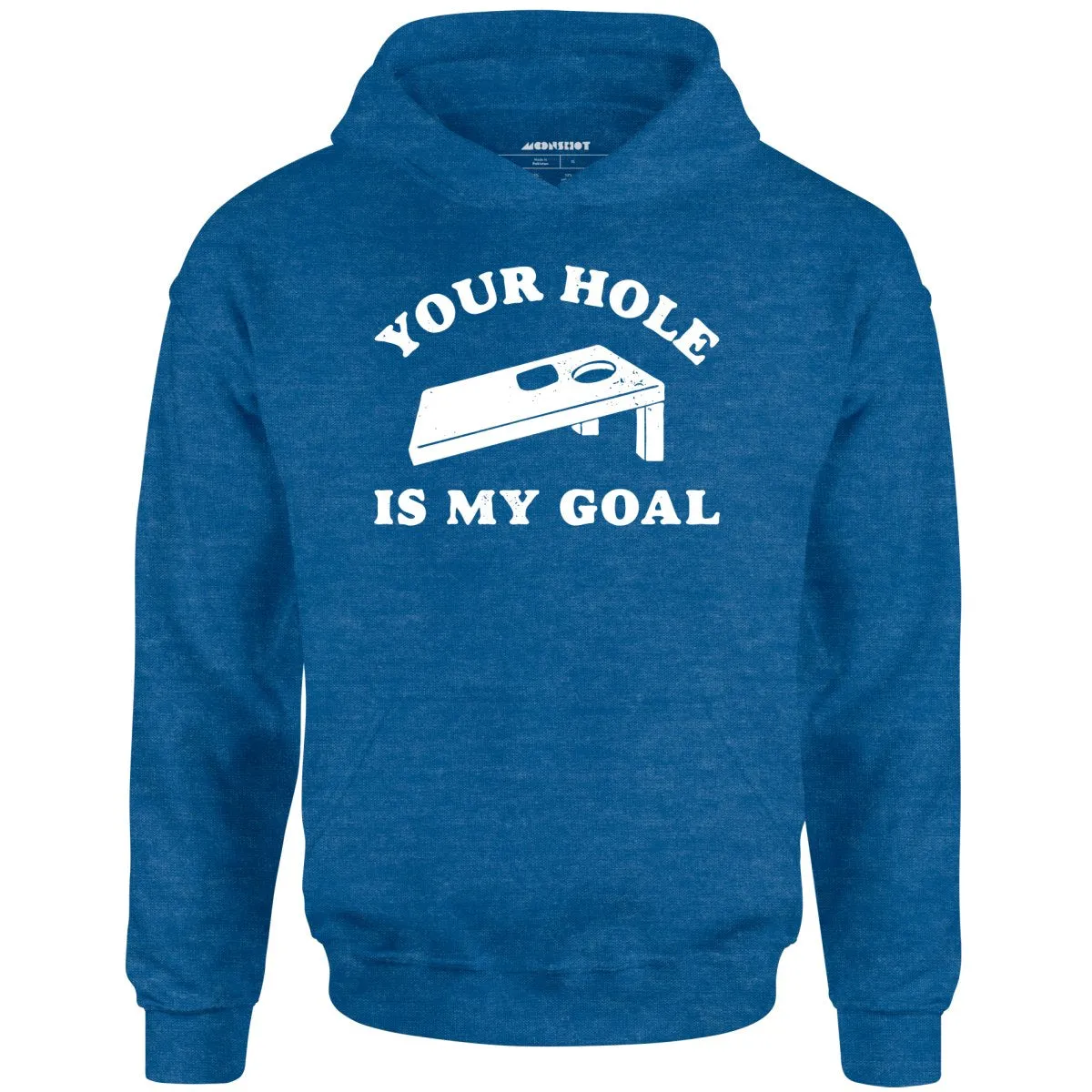 Your Hole is My Goal - Cornhole - Unisex Hoodie