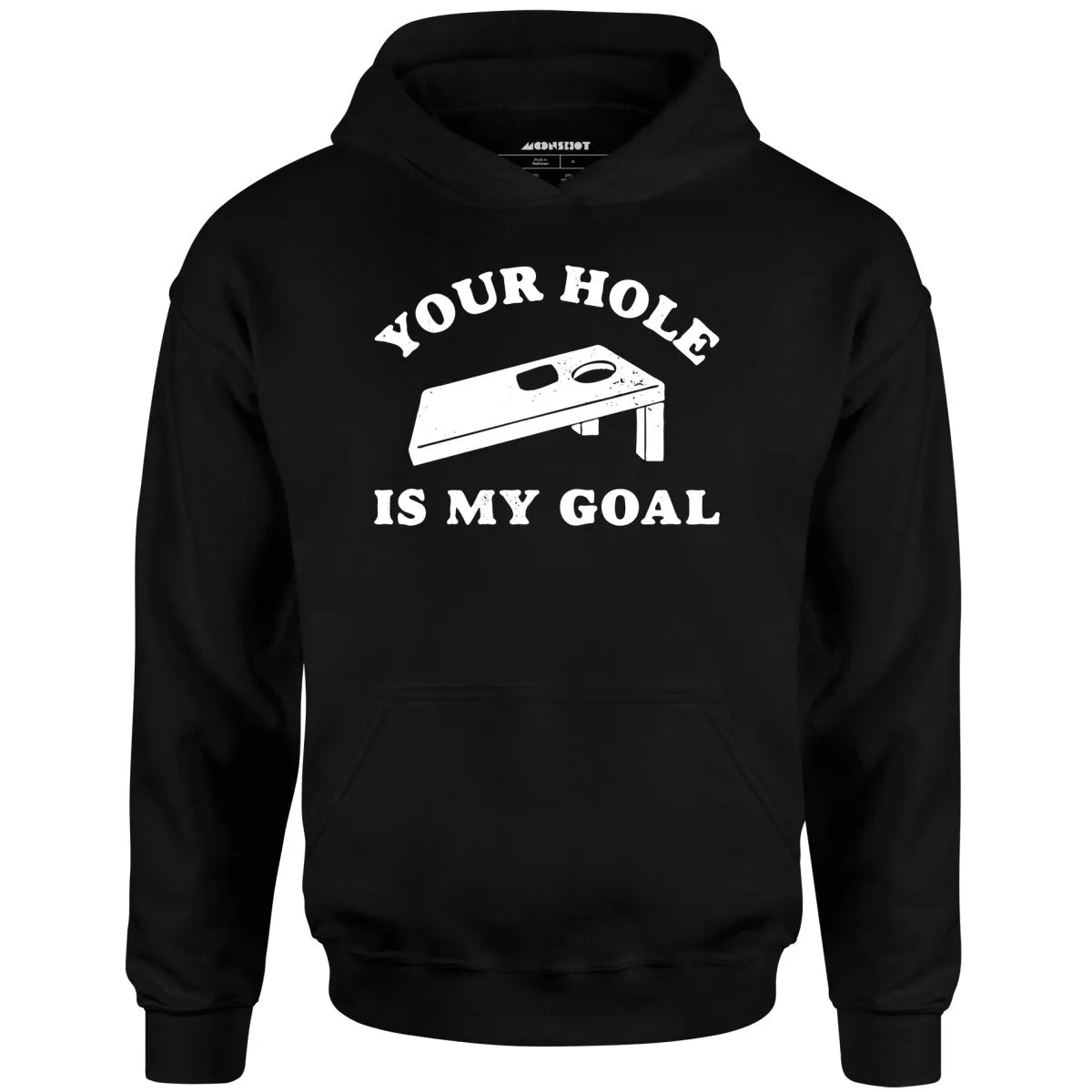 Your Hole is My Goal - Cornhole - Unisex Hoodie