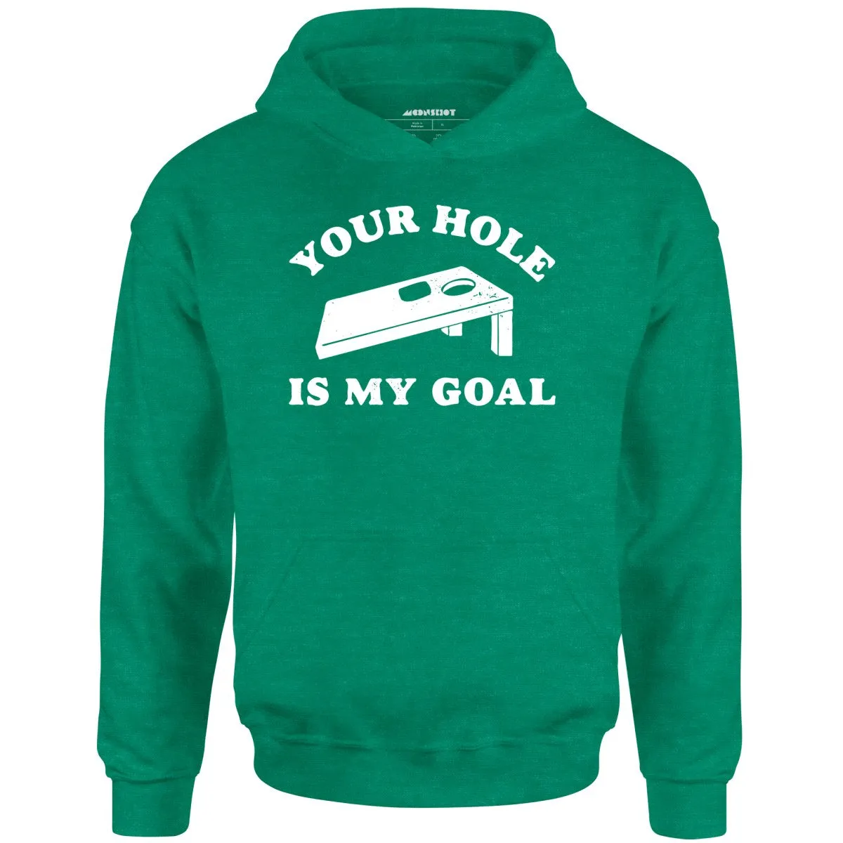 Your Hole is My Goal - Cornhole - Unisex Hoodie